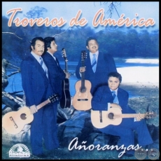 AÑORANZAS - TROVEROS DE AMÉRICA